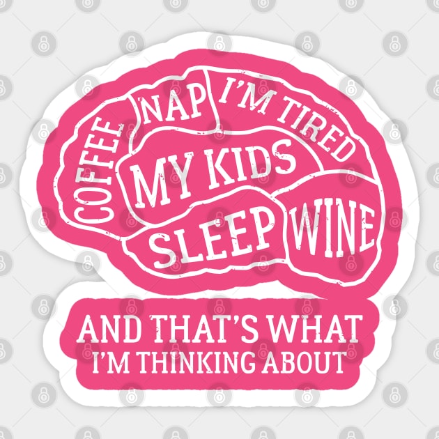 Brain Scan of a Mom Always Tired Coffee Addict Wine Lover Distressed Sticker by TheBlackCatprints